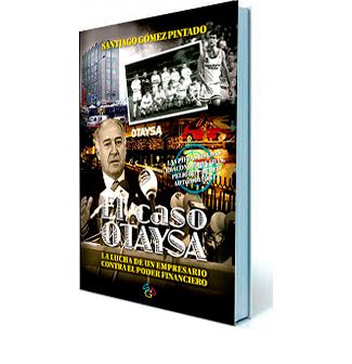 "El Caso Otaysa" autobiografía de Santiago Gómez Pintado